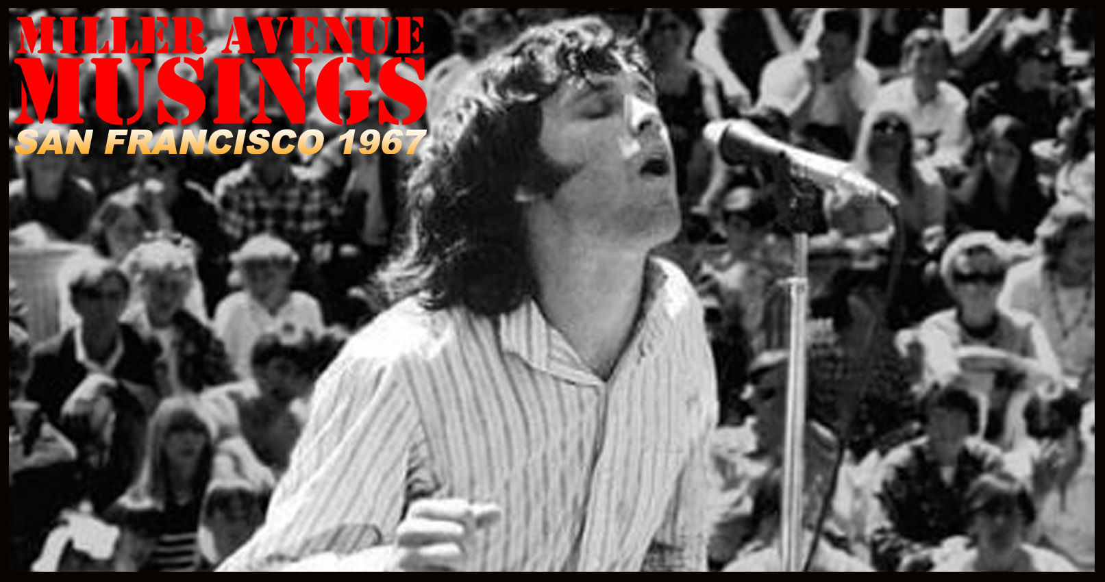 1967 – The Summer of Love, ch. 3 – Miller Avenue Musings